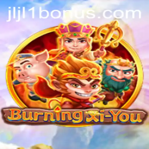 Exploring the World of BurningXiYou: An Adventure Awaits